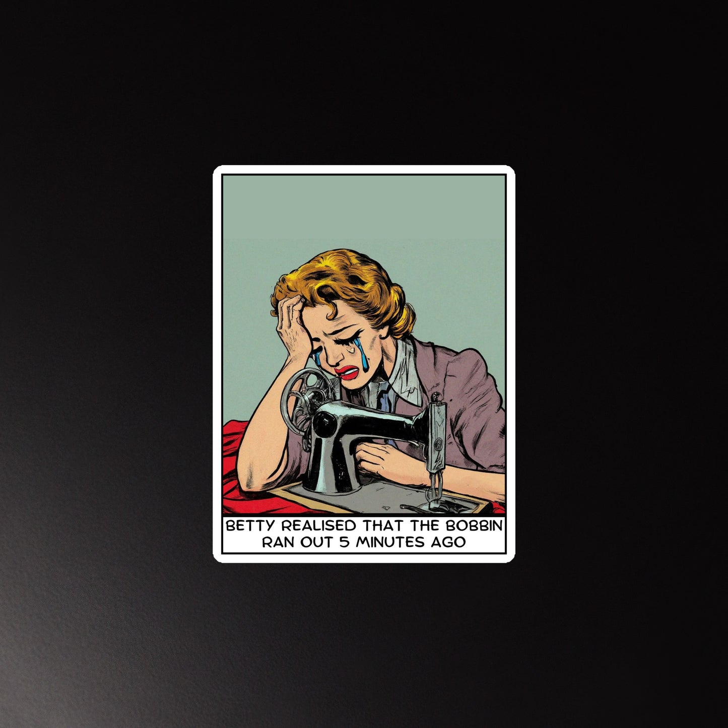 Betty Realised the Bobbin Ran Out Magnet