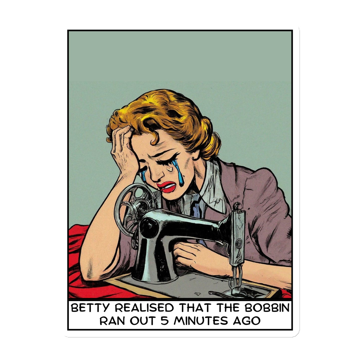 Betty Realised the Bobbin Ran Out Magnet