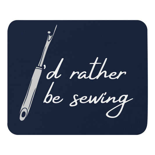 Navy Mouse Pad  with "I'd Rather Be Sewing" design, the perfect gift for people who love to sew