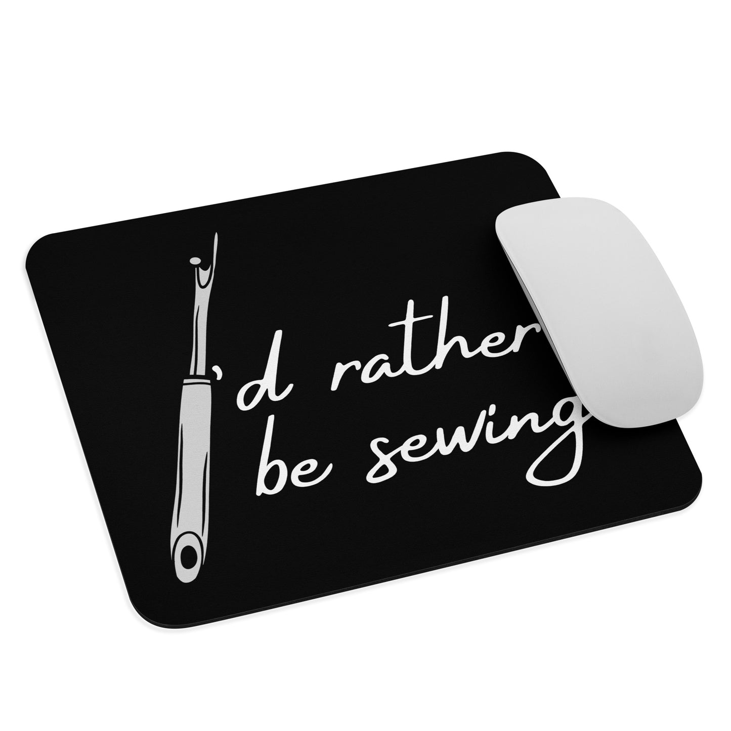 Black Mouse Pad  with "I'd Rather Be Sewing" design, the perfect gift for people who love to sew