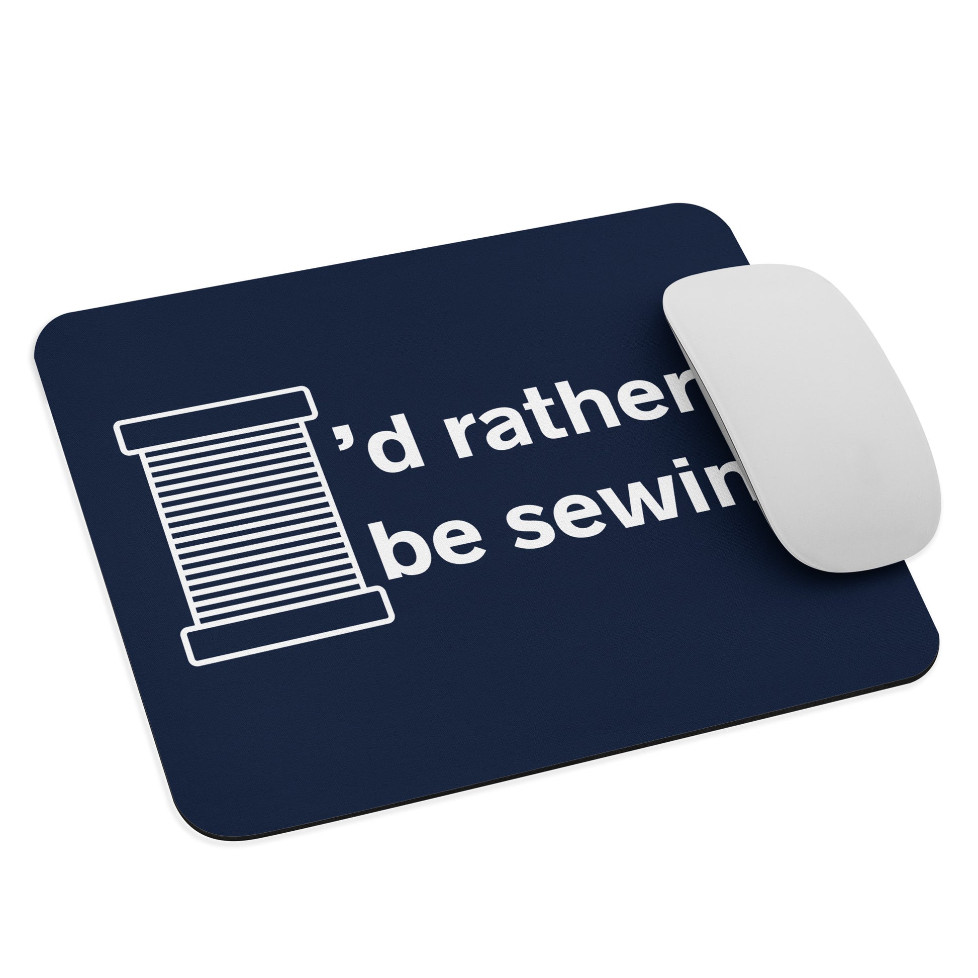 Navy Mouse Pad  with "I'd Rather Be Sewing" design, the perfect gift for people who love to sew