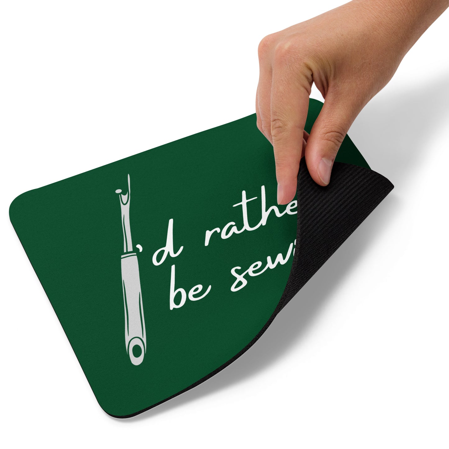 Forest Green Mouse Pad  with "I'd Rather Be Sewing" design, the perfect gift for people who love to sew