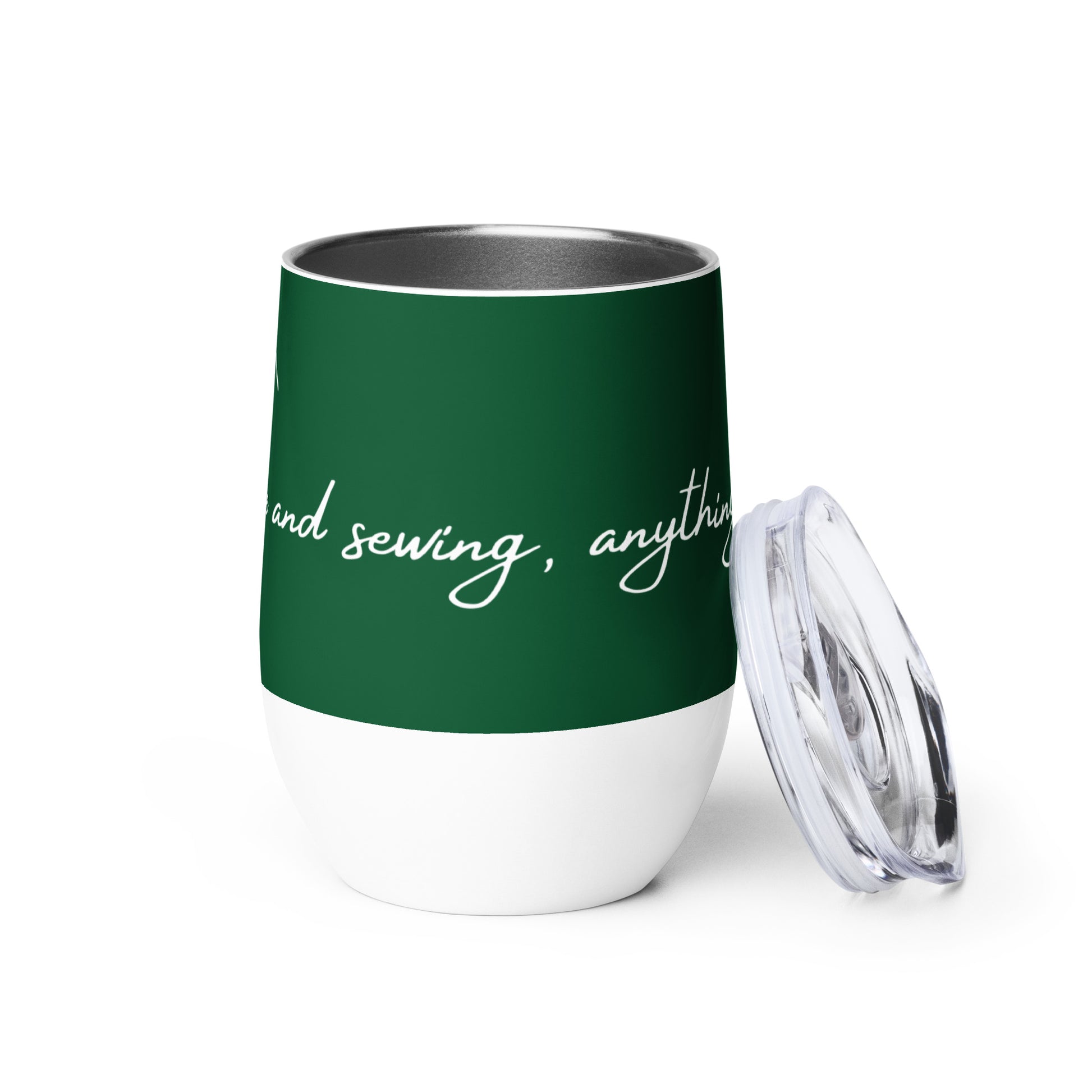 Green Inspirational Wine Tumbler with "With Wine and Sewing, Anything is Possible" Graphic - The Perfect Gift for People who Love to Sew