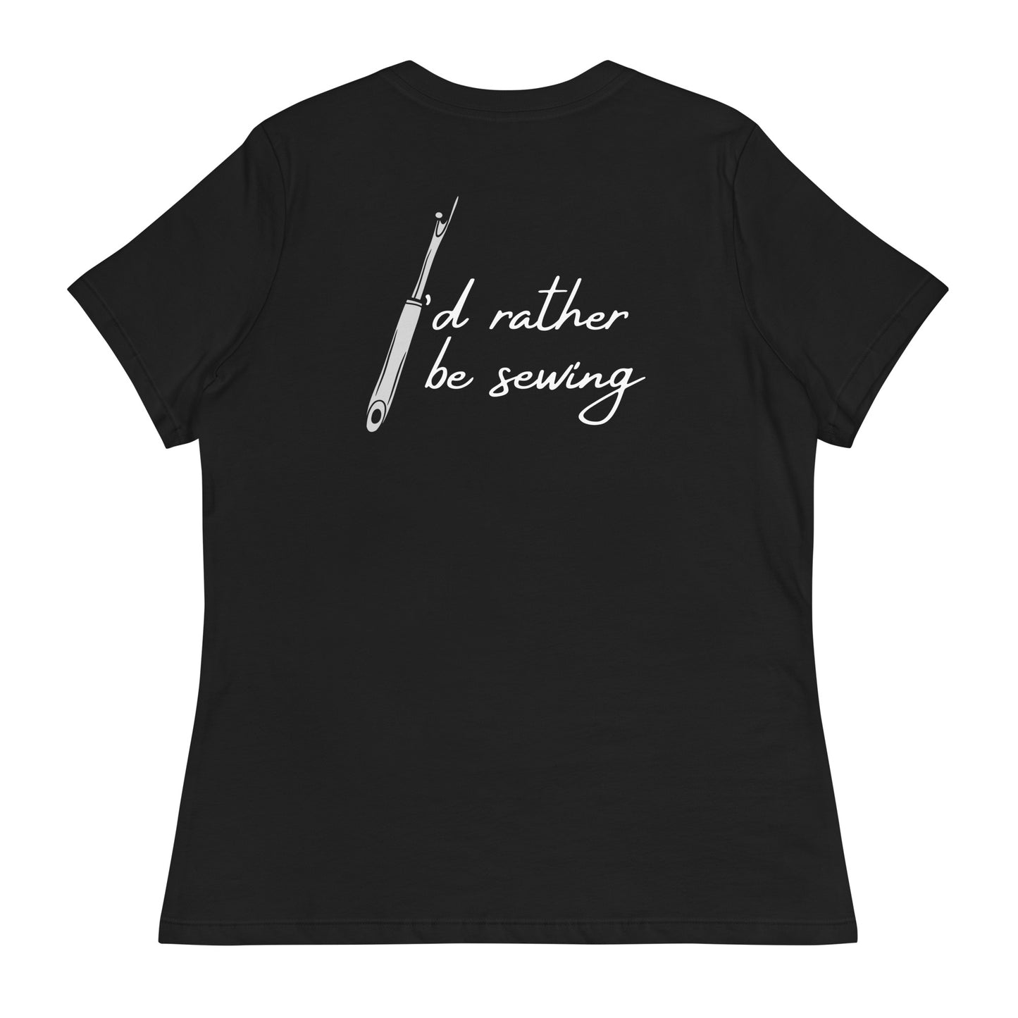 Women's T-shirt with "I'd Rather be Sewing" back design – The Perfect Gift for People who Love to Sew