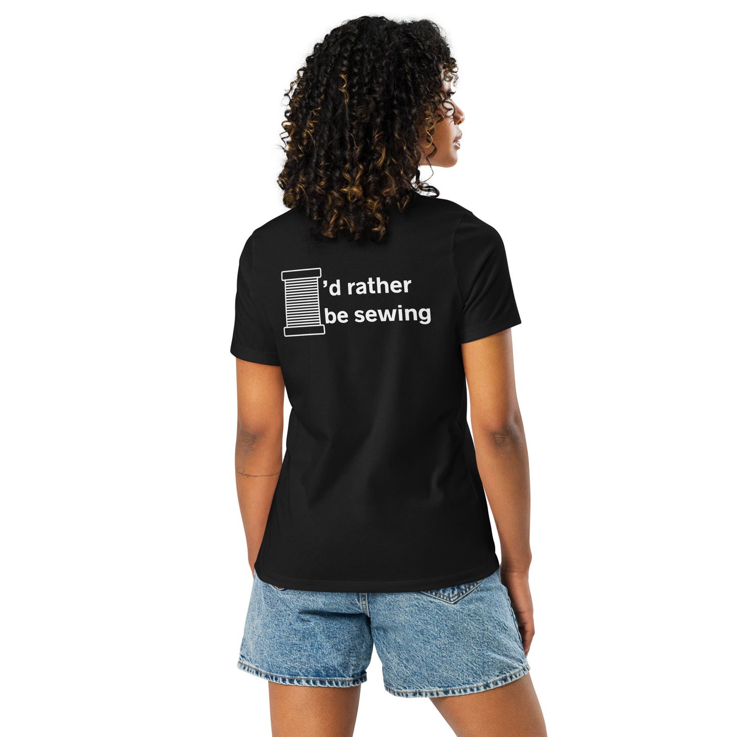 Women's T-shirt with "I'd Rather be Sewing" back design – The Perfect Gift for People who Love to Sew