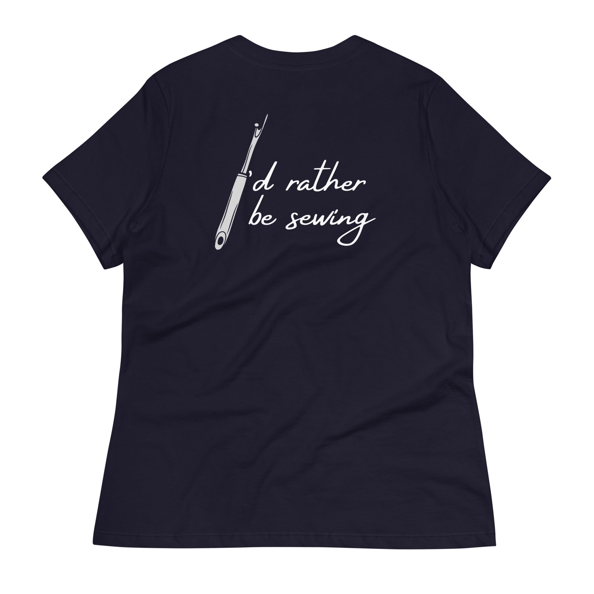 Women's T-shirt with "I'd Rather be Sewing" back design – The Perfect Gift for People who Love to Sew