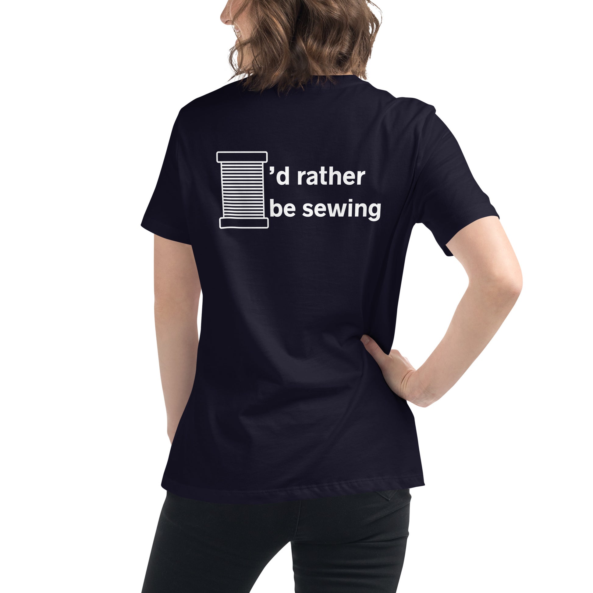 Women's T-shirt with "I'd Rather be Sewing" back design – The Perfect Gift for People who Love to Sew